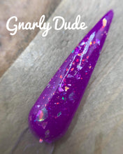 Load image into Gallery viewer, Gnarly Dude