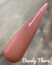 Load image into Gallery viewer, Barely There