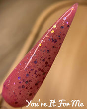 Load image into Gallery viewer, You’re It For Me