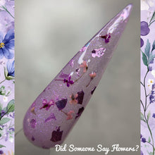 Load image into Gallery viewer, Did Someone Say Flowers?