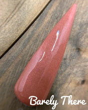 Load image into Gallery viewer, Barely There