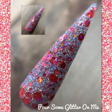 Load image into Gallery viewer, Pour Some Glitter On Me