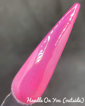 Load image into Gallery viewer, Handle On You