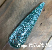 Load image into Gallery viewer, Sage It Isn’t So