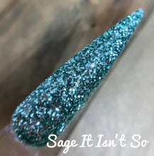 Load image into Gallery viewer, Sage It Isn’t So