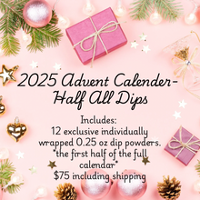 Load image into Gallery viewer, 2025 Advent Calendar- Half All Dips (no coupons)
